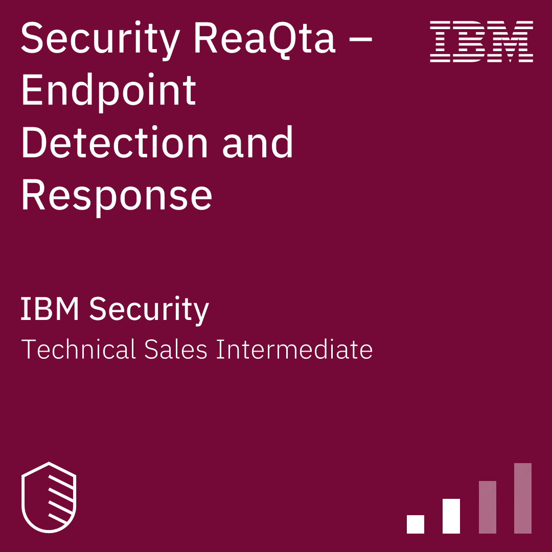 Intermediate level technical proficiency with IBM ReaQta EDR.